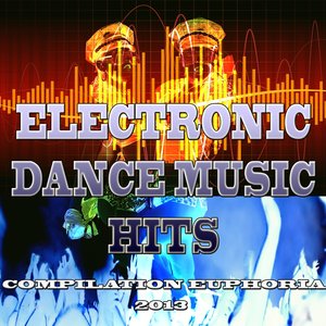 Electronic Dance Music Hits (Compilation Euphoria 2013)