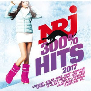 NRJ 300% Hits 2017 [Explicit]