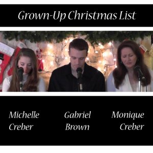 Grown-Up Christmas List (feat. Monique Creber & Gabriel Brown)