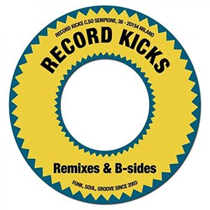 Record Kicks Remixes & B-sides