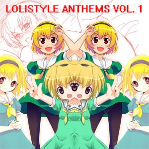 Lolistyle Anthems Vol. 1