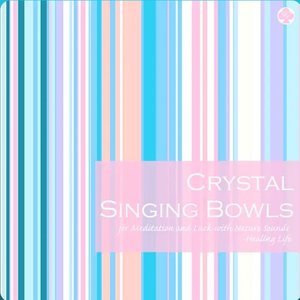 Crystal Singing Bowls for Meditation and Luck with Nature Sounds