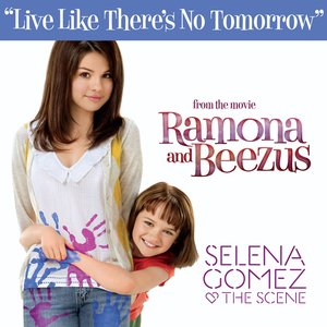 Live Like There's No Tomorrow (From "Ramona and Beezus") - Single
