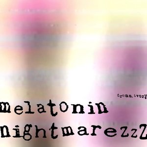 Melatonin Nightmarezzz