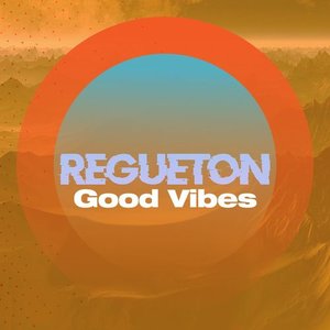 Reguetón good vibes