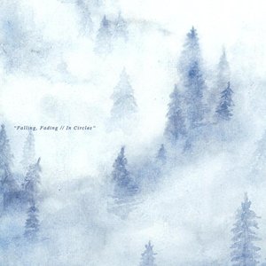Falling, Fading / In Circles