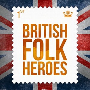 British Folk Heroes