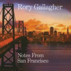 Rory Gallagher - Notes from San Francisco Disc 2 - Zortam Music