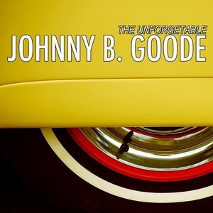 The Unforgetable Johnny B. Goode