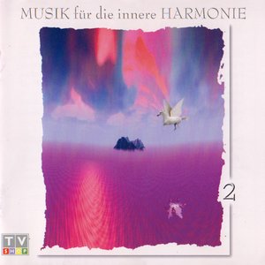 Musik Für Die Innere Harmonie Vol. 2