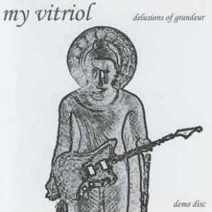 My Vitriol - Delusions Of Grandeur - Zortam Music