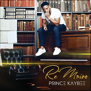 Prince Kaybee - Re Mmino - Zortam Music