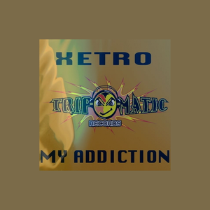 My Addiction Xetro S Saint Mix Xetro Lyrics Song Meanings Videos Full Albums Bios sonichits