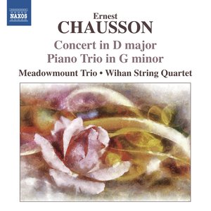 Chausson: Concert in D major - Piano Trio in G minor