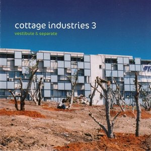 Cottage Industries 3​-​Vestibule & Separate