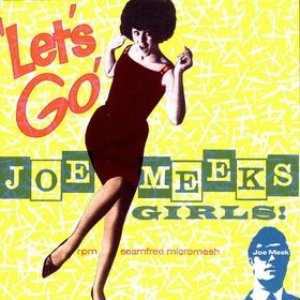 Joe Meek presents - Let's Go! Joe Meek's Girls