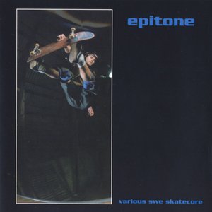 Epitone - Various Swe Skatecore