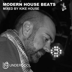 Modern House Beats (Mixed By Kike House)