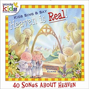 Kids Sing and Say Heaven is Real!