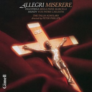 Allegri: Miserere / Palestrina: Missa Papae Marcelli / Mundy: Vox Patris Caelestis