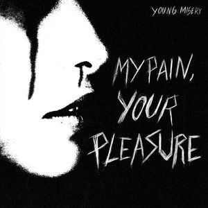 My Pain, Your Pleasure