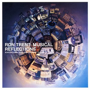 Ron Trent: Musical Reflections