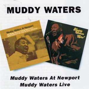 Muddy Waters at Newport / Muddy Waters Live