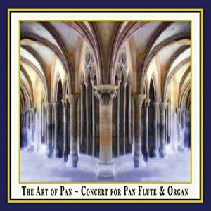 The Art of Pan: Concert for Pan Flute & Organ