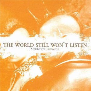 Image for 'The World Still Won't Listen: A Tribute to the Smiths'