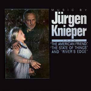 Music by Jürgen Knieper From "The American Friend," "The State of Things," and "River's Edge"