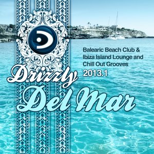 Drizzly Del Mar 2013.1 (Balearic Beach Club & Ibiza Island Lounge and Chill Out Grooves)