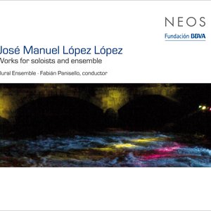 López-López: Works for Soloists and Ensemble