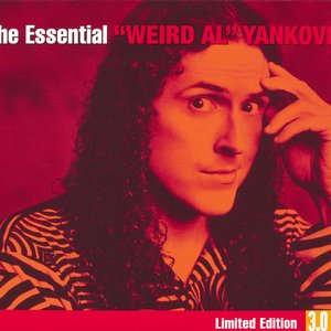 The Essential "Weird Al" Yankovic: Limited Edition 3.0