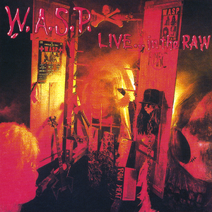 WASP - Inside the electric zircus LIVE in the RAW Lyrics - Zortam Music