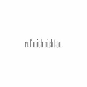 Ruf Mich Nicht An