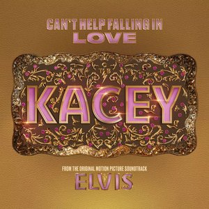 Can't Help Falling in Love (From the Original Motion Picture Soundtrack ELVIS) - Single
