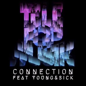 Connection (feat. Young & Sick) - Single