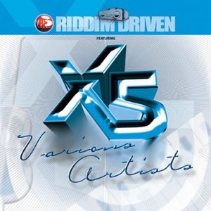 Riddim Driven: X5