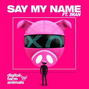 Say My Name (feat. IMAN) - Single