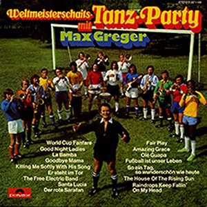 Image for 'Weltmeisterschafts - Tanz-Party mit Max Greger'