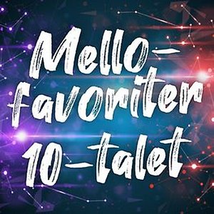 Mellofavoriter 10-talet