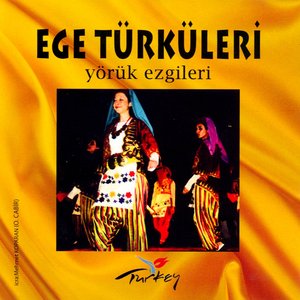 Ege Türküleri Yörük Ezgileri