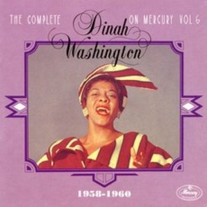 The Complete Dinah Washington On Mercury Vol.6 (1958-1960)