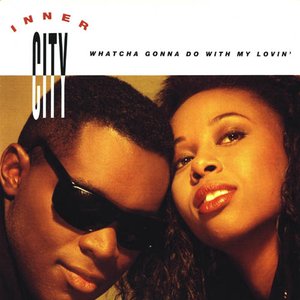 Watcha Gonna Do With My Lovin'