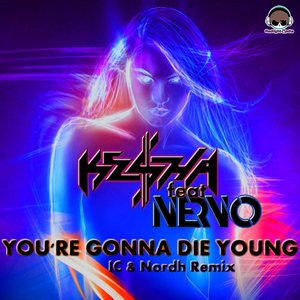 You're Gonna Die Young - Single (IC & Nordh Extended Remix)