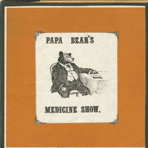 Papa Bear's Medicine Show
