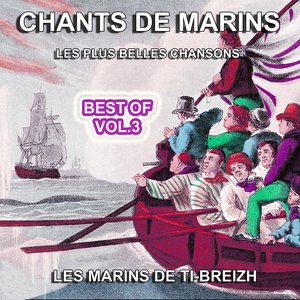Chants de Marins, vol. 3 (Les plus belles chansons)