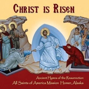 Christ Is Risen (Ancient Hymns of the Resurrection)