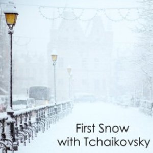 First Snow with Tchaikovsky