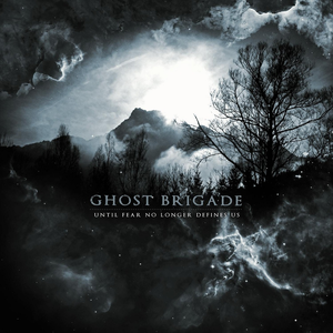 Cover Ghost Brigade - Until Fear No Longer Defines Us